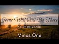 Jesus Will Still Be There || Point Of Grace | Minus One | Instrumental | Accompaniment | Karaoke