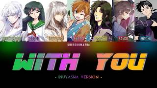 INUYASHA ED 「With You」 Color Coded Lyrics  [JAP/ROM/ENG]