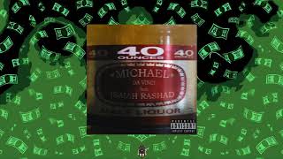 Michael da Vinci - 40oz (Ft. Isaiah Rashad) [Prod. by Free P]