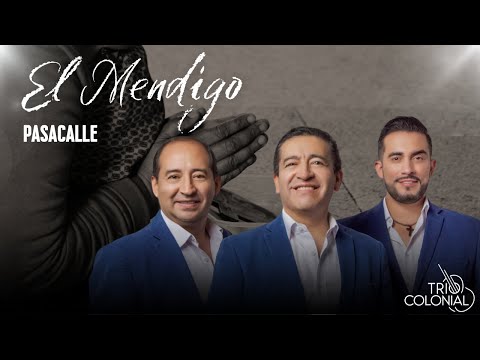 Trío Colonial - El Mendigo (Pasacalle)