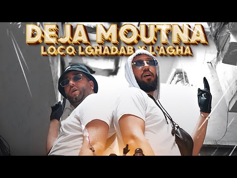 LOCO LGHADAB x @lagha75 - DEJA MOUTNA  ( VIDEO MUSIC OFFICIEL ) 