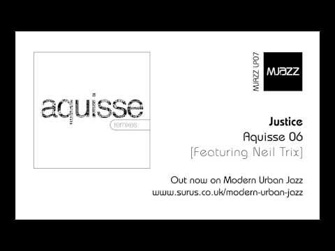 Aquisse 06 ft. Neil Trix - Justice - Aquisse Remixes