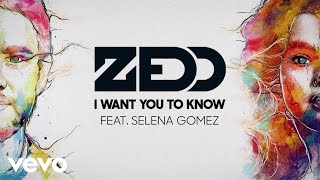 Zedd - I Want You To Know ft. Selena Gomez (Official Audio)