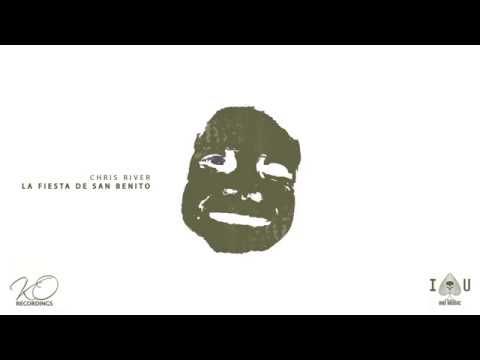 Chris River - La Fiesta De San Benito