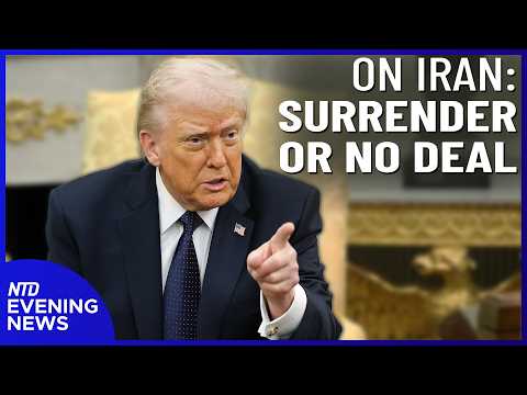 Trump: No Deal with Iran Until ‘Unconditional Surrender’ | NTD Evening News (March 6)
