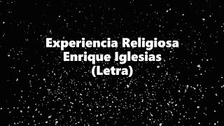 Experiencia Religiosa - Enrique Iglesias - Letra 🎶. experiencia religiosa letra