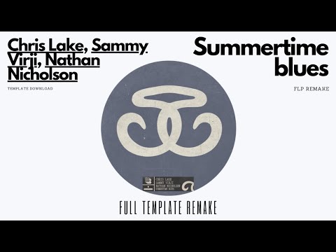 (FLP REMAKE) Chris Lake, Sammy Virji, Nathan Nicholson - Summertime Blues #chrislake #remake #flp