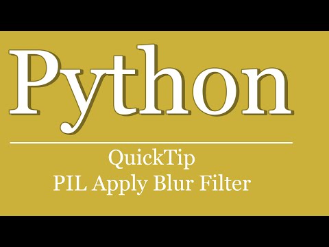 QuickTip #74 - Python Tutorial PIL Blur Filter anwenden | python pil apply gaussian blur