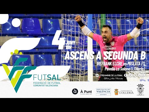Final ascenso a Segunda B Futsal masculino ⇾ Irefrank Elche 🆚 Mislata FS