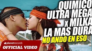 Quimico Ultra Mega Ft. Milka La Mas Dura – No Ando En Eso