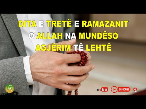 Dita e Tretë e Ramazanit, O Allah na mundëso agjërim të lehtë