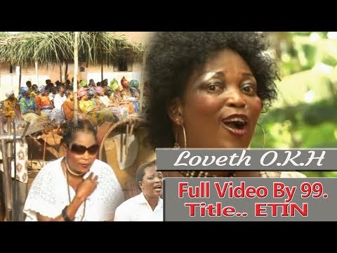 Loveth O K H Full Video, By 99  Title,, ETIN