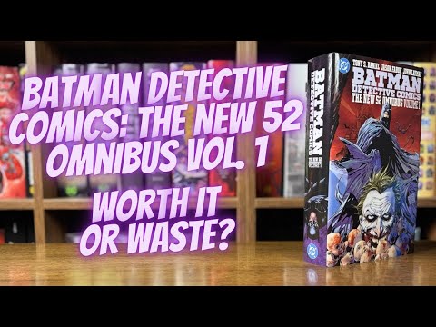 Batman - Detective Comics: The New 52 Omnibus Vol. 1 | Worth It or Waste? (Closer Look)