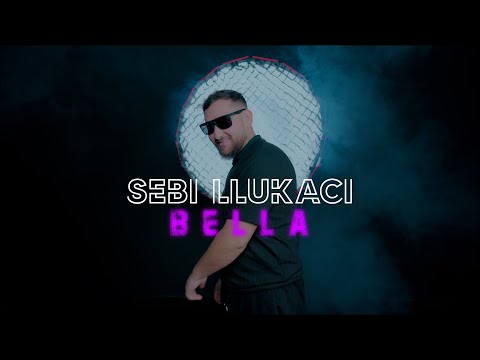 Sebi Llukaci - BELLA (Offical Video 4K)
