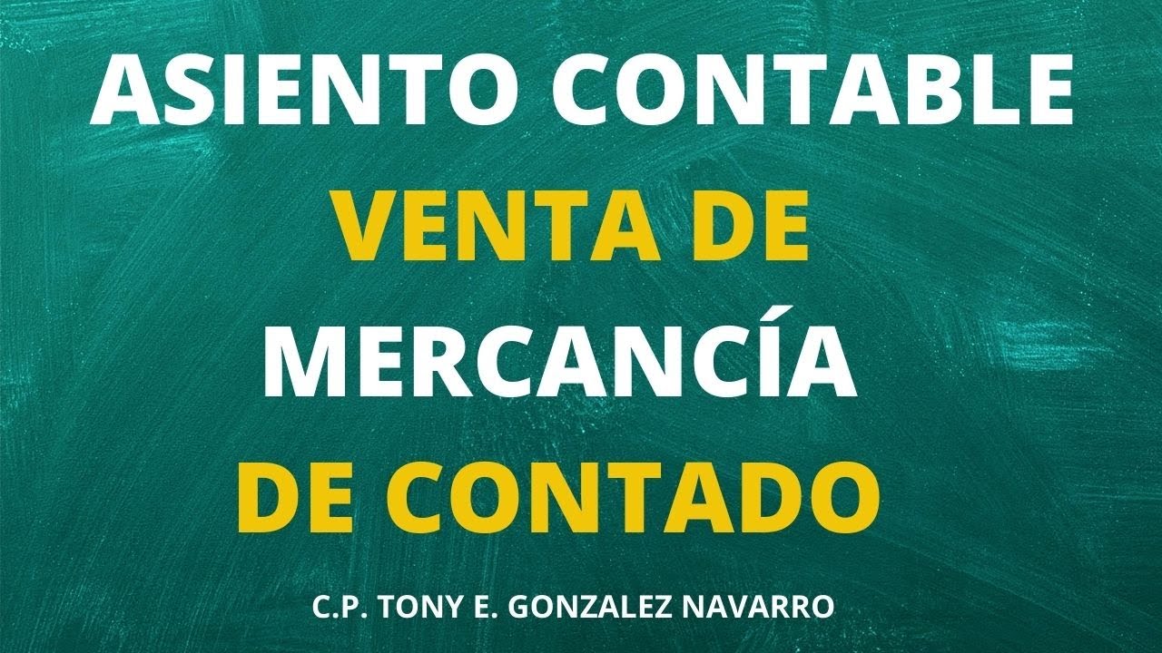 ASIENTO CONTABLE / COMO CONTABILIZAR UNA VENTA DE MERCANCIA DE CONTADO