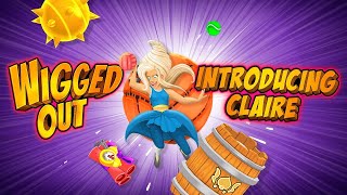 WIGGED OUT  - Claire Introduction