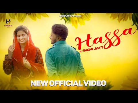 Hassa (Full Video) Sami Jatt | New Official Song 2023 | Hawaii Film