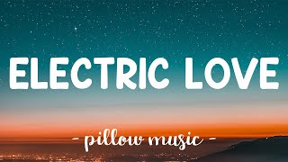Electric Love - BØRNS (Lyrics) 🎵