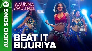 Beat It Bijuriya - Full Audio Song | Munna Michael | Tiger Shroff &amp; Nidhhi Agerwal