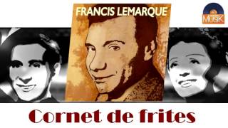 Francis Lemarque - Cornet de frites (HD) Officiel Seniors Musik