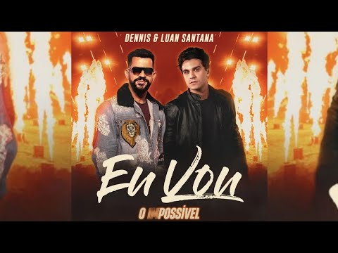 Dennis DJ & Luan Santana - Eu Vou