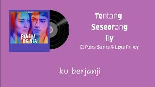 Download lagu Lirik Lagu Tentang Seseorang (Ost. Rangga & Cinta) By El Putra Sarira & Leya Princy mp3