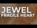 Jewel - Fragile Heart (Official Audio)