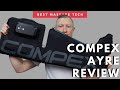 Compex Ayre Review
