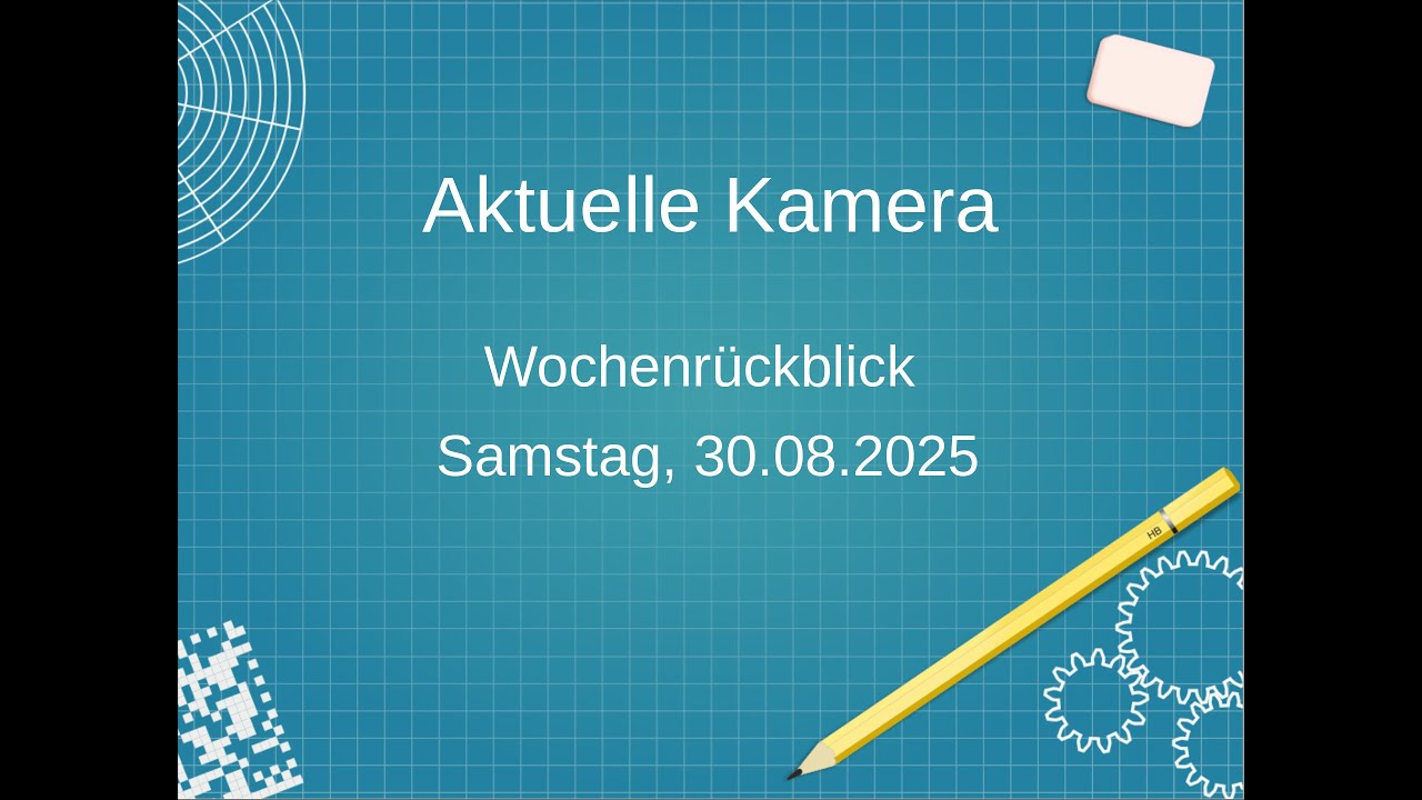 Aktuelle Kamera, Wochenrückblick, 30.08.25