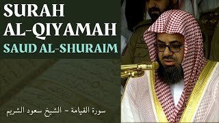 Download lagu Surah Al-Qiyamah (75) - Sheikh Shuraim (2019) | سورة القيامة‎ - سعود الشريم mp3