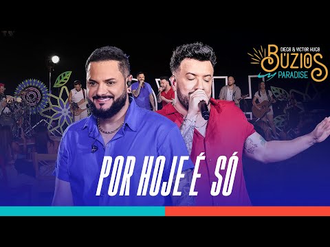 Diego e Victor Hugo - Por Hoje É Só (Ao Vivo)