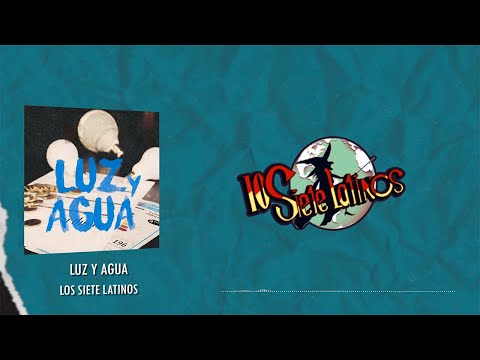 Los Siete Latinos - Luz Y Agua (Video Lyric)