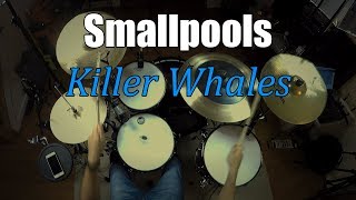 Smallpools - Killer Whales [DRUM COVER]