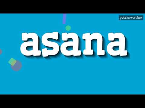 ASANA - How to pronounce it?