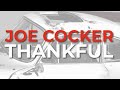 Joe Cocker - Thankful  (Official Audio)
