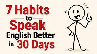 7 Habits To Speak English Better In 30 Days