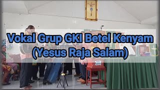 Download lagu Yesus Raja Salam-Vokal Grup GKI Betel Kenyam Nduga mp3 Download lagu Yesus Raja Salam-Vokal Grup GKI Betel Kenyam Nduga mp3