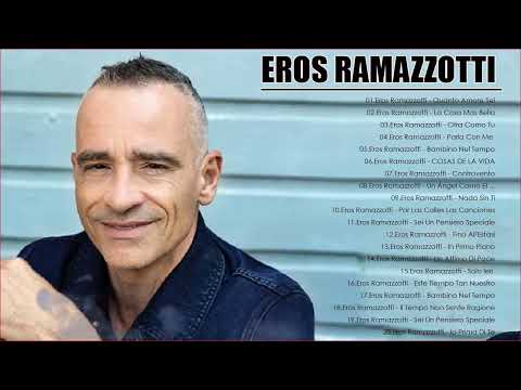 Top 20 songs Eros Ramazzotti greatest hits full album   Eros Ramazzotti mix   Eros Ramazzotti 2022