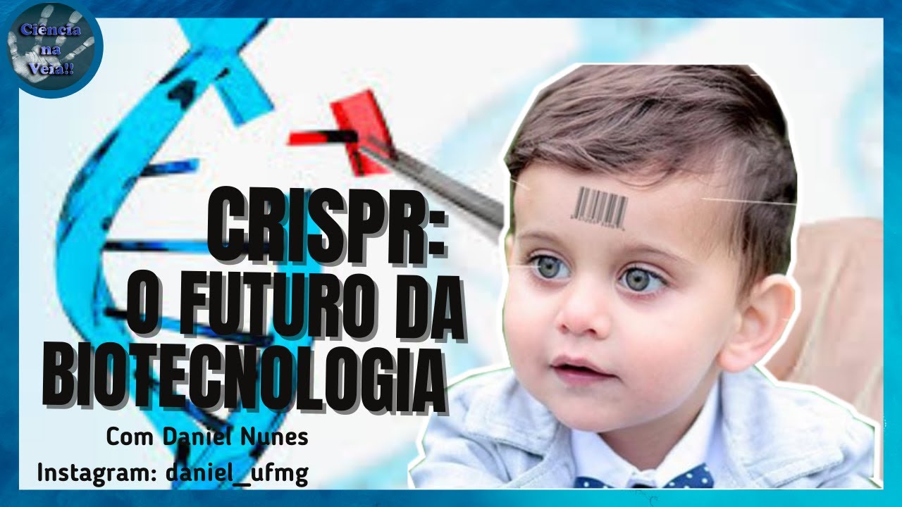 CRISPR: EDIÇÃO GENÉTICA E OS PRIMEIROS BEBES COM DNA EDITADO.