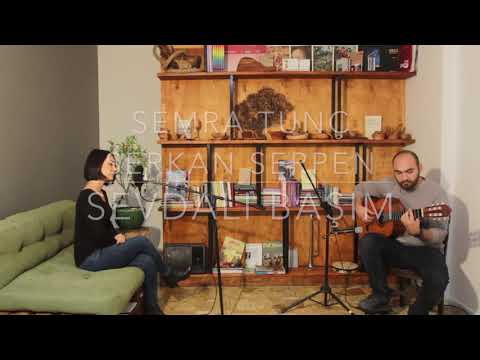 Semra Tunç - Sevdalı Başım (feat-Serkan Serpen )