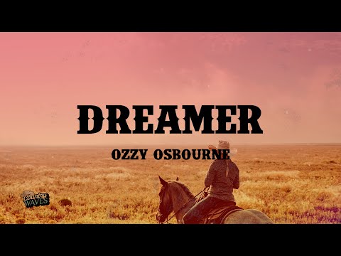 Dreamer - Ozzy Osbourne (Lyrics)