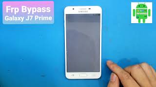 Frp Bypass J7 Prime ( SM- G610F) / Unlock google account / New scurity 2022 / No Computer