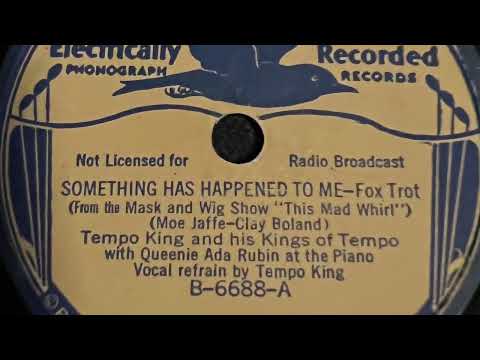 Something Has Happened To Me - Tempo King And His Kings Of Tempo 1936