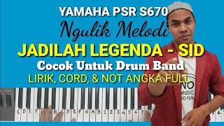 Download lagu Ngulik Melodi 'JADILAH LEGENDA - SID (Lirik, Cord & Not Angka Full) Yamaha PSR S670 mp3