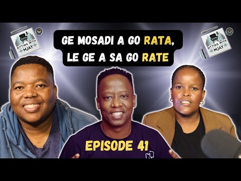 SITTING WITH MJAY | EPISODE 41 : Ge Mosadi a Go Rata