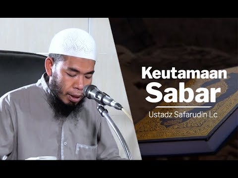 Riyadhus Shalihin: Bab Sabar - Hadits 25 - Ustadz Safarudin Lc