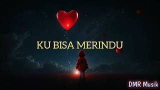 Download lagu Ku Bisa Merindu mp3