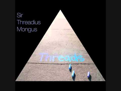 When Ghandarvan Whispers - Threads - Sir Threadius Mongus