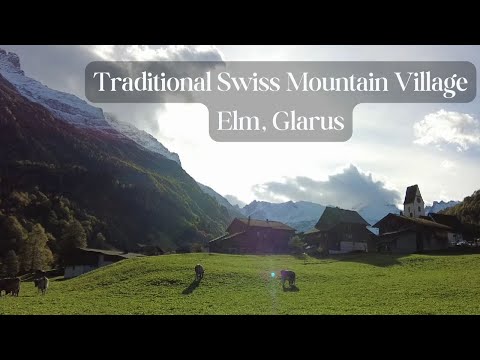 Traditional Swiss Village - Elm, Glarus