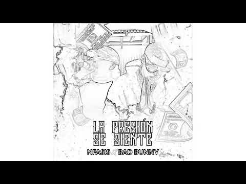 Bad Bunny X Nfasis - La Presion Se Siente Remix (2)
